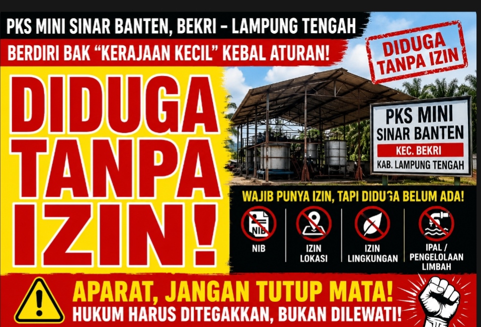 PKS Mini Diduga Ilegal di Sinar Banten Berdiri Bak “Negara Dalam Negara”, LSM Laskar NKRI: Jangan Sampai Hukum Hanya Jadi Pajangan Dinding